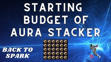[3.15] STARTING BUDGET OF AURA STACKER, RETURN OF SPARK (Build Diary: #5)