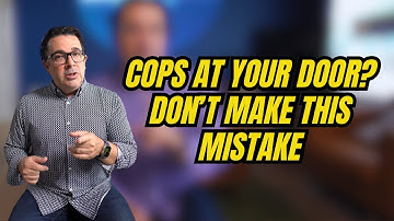 Cops at Your Door? Don’t Make This Mistake