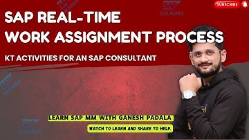 SAP Real-Time: Work Assignment process and KT activities for an SAP Consultant
