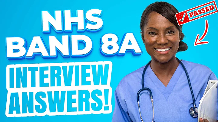 NHS BAND 8A INTERVIEW QUESTIONS AND ANSWERS (How to Score 100% at an NHS Band 8 Interview!)