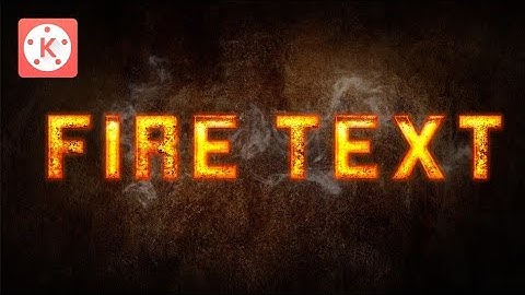 How to make a FIRE TEXT EFFECT in KineMaster | KineMaster Tutorials | Pixellab Tutorials