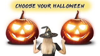 Choose your halloween/ Wählen Sie Ihr Halloween