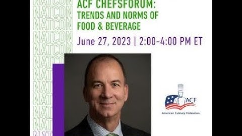 ACF ChefsForum: Trends and Norms of Food & Beverage