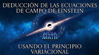 Deducción de las Ecuaciones de Campo de Einstein - Relatividad General