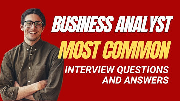 Business Analyst Interview Questions and Answers for 2025