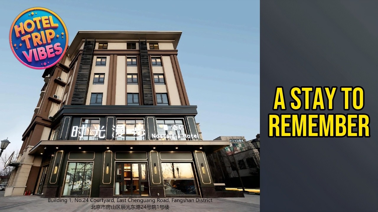 Nostalgia S Hotel - Beijing Liangxiang University Town - A Stay to Remember | Beijing, China🛏️