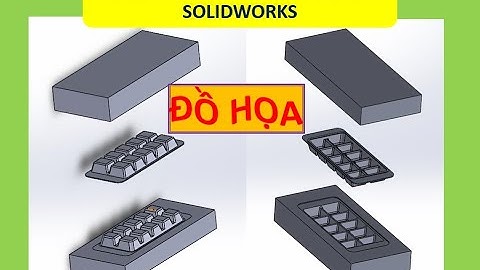 Bài 45 tách khuôn trong solidworks |Đồ hoạ