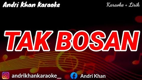 KARAOKE LIRIK " TAK BOSAN " ARR #ANDRIKHAN || ANDRI KHAN KARAOKE