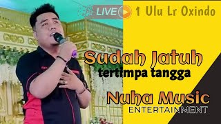 NUHA MUSIC | SUDAH Jatuh TERTIMPA Tangga | LR.OXINDO 1ULU KERTAPATI | wd