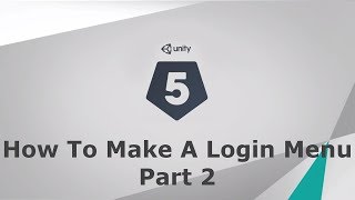 Unity 5 How to make a Login menu (For Your Game) Part 2