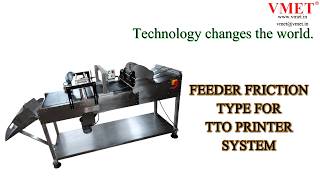 Feeder friction type for tto printer system