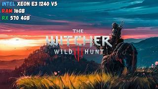The Witcher 3 On Xeon E3 1240 V5 Ram 16GB RX 570 4GB ||Test Game Xeon E3 1240 V5 Ram 16GB RX570 #7