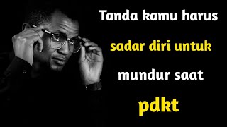 Tanda kamu harus sadar diri untuk mundur saat pdkt ‼️