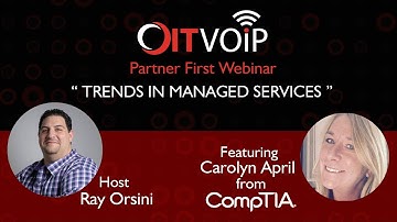 OITVOIP Partner First Webinar: Trends in Managed Services featuring CompTIA