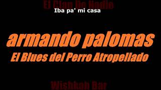 Karaoke | Armando Palomas | El Blues del Perro Atropellado (En Vivo) | Karaoke Bar