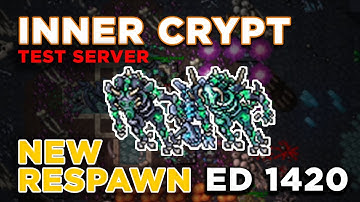 NEW RESPAWN - INNER CRYPT - ED 1420 - Test server/testing