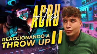 🙀🙀🙀ACRU ESTÁ IDO🙀🙀🙀 REACCIONO A THROW UP 2 (PURO BOOMBAP)