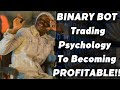 The only binary bot trading psychology you will need  live trading in our mentorship class