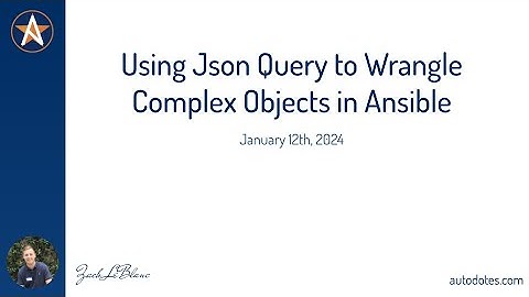 Using Json Query to Wrangle Complex Objects in Ansible