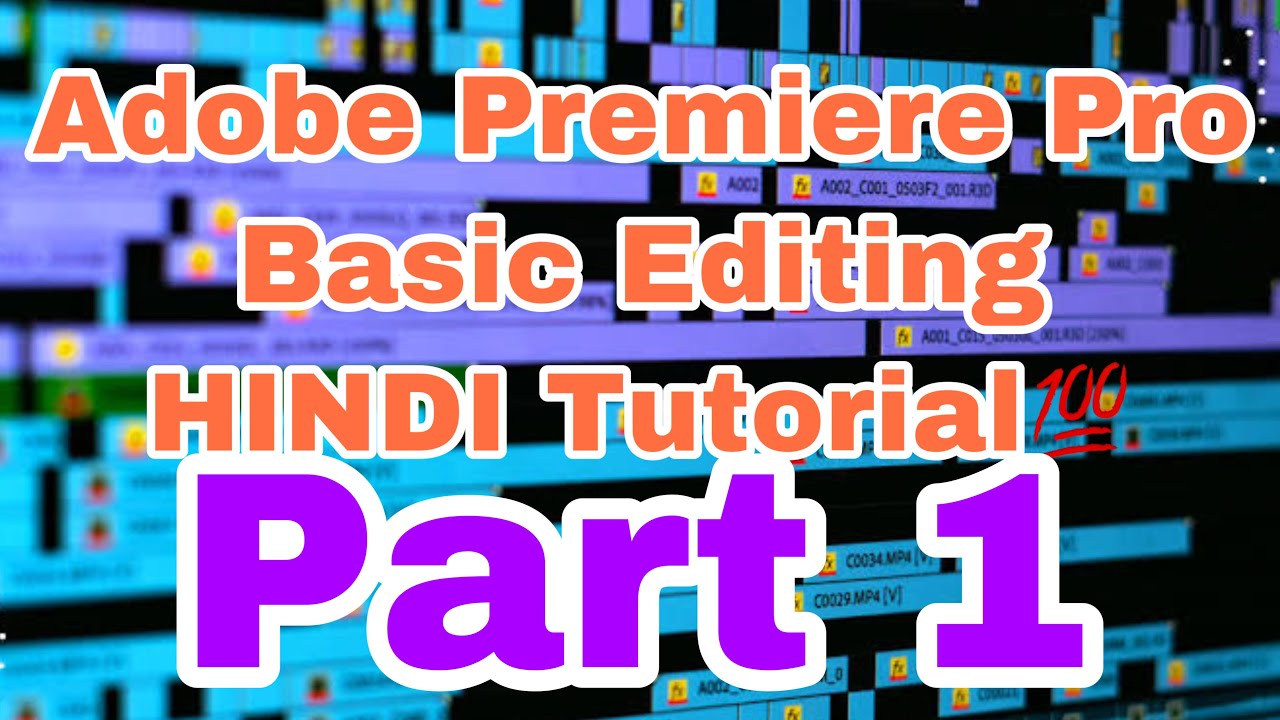 Premiere Pro Editing Part 1 | Basic Editing Tutorial In Hindi | Quick ...