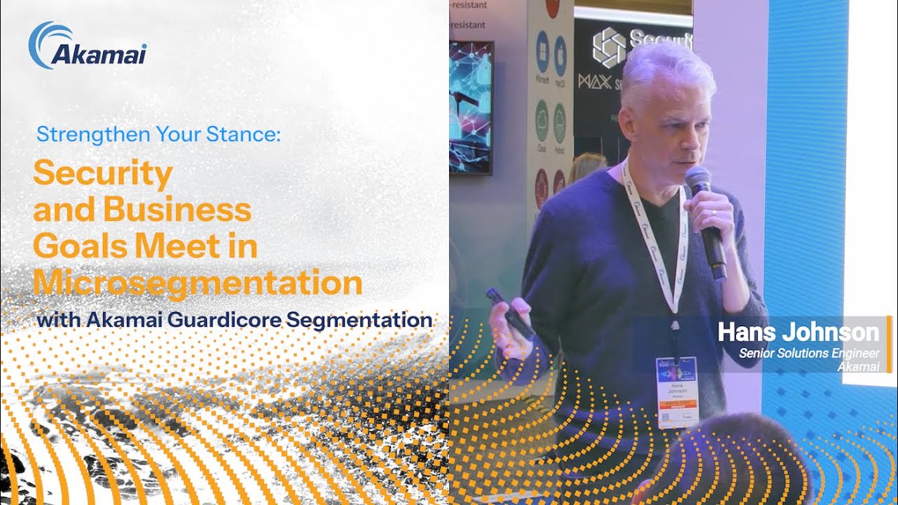 Why Segmentation Matters | RSAC 2025 Booth Presentation | Akamai