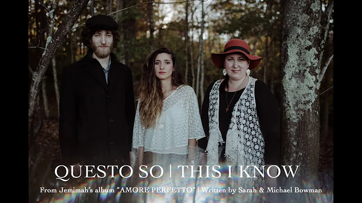 Questo So/This I know- Jemimah and Sarah and Micha...