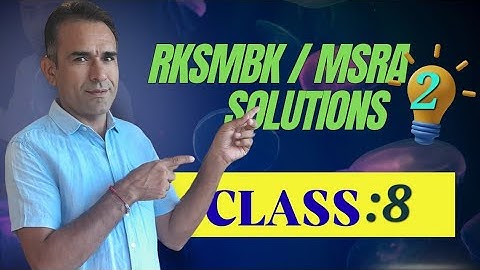 MATHS CLASS-8TH, RKSMBK & MSRA (OLD PAPER)SOLUTIONS 