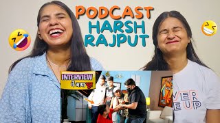 PODCAST | HARSH RAJPUT | The girls squad Reaction!!