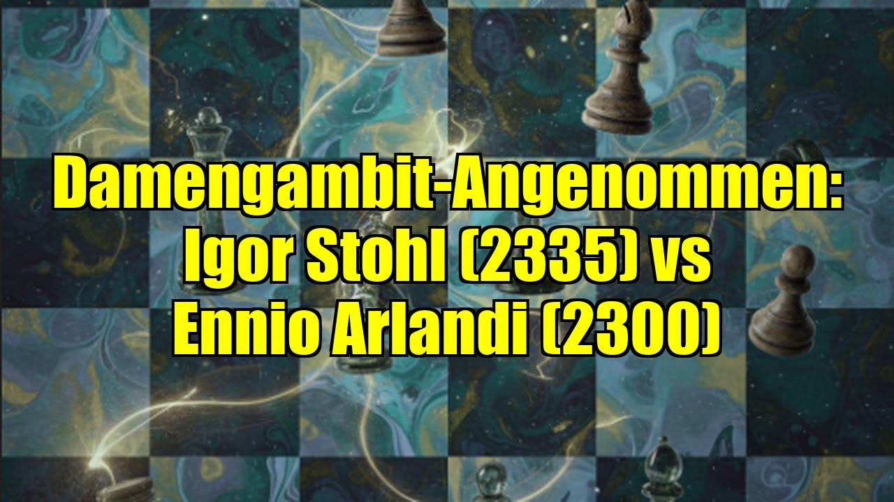 Damengambit-Angenommen: Igor Stohl (2335) vs Ennio Arlandi (2300)