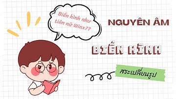 Nguyên âm trong tiếng Thái có biến hình như tiên nữ Winx??? สระเปลี่ยนรูป