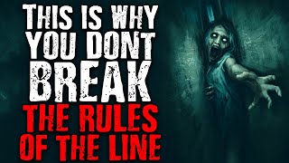 This Is Why You Don't Break The Rules of The Line | Scary Stories from The Internet