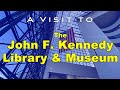 Visiting the JFK Library &amp; Museum in 2024