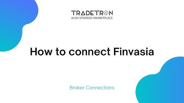How to connect Finvasia with Tradetron