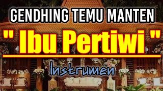 IBU PERTIWI - Instrumen Gendhing Temu Manten