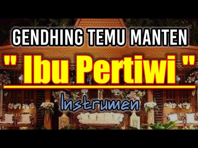 IBU PERTIWI - Instrumen Gendhing Temu Manten class=