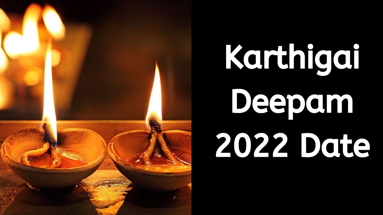 Karthigai Deepam 2022 When is Karthigai Deepam Date 2022