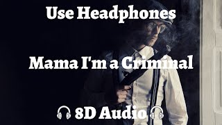 Mama I'm A Criminal 8D AUDIO🎧 [N1NT3ND0 - Криминал]