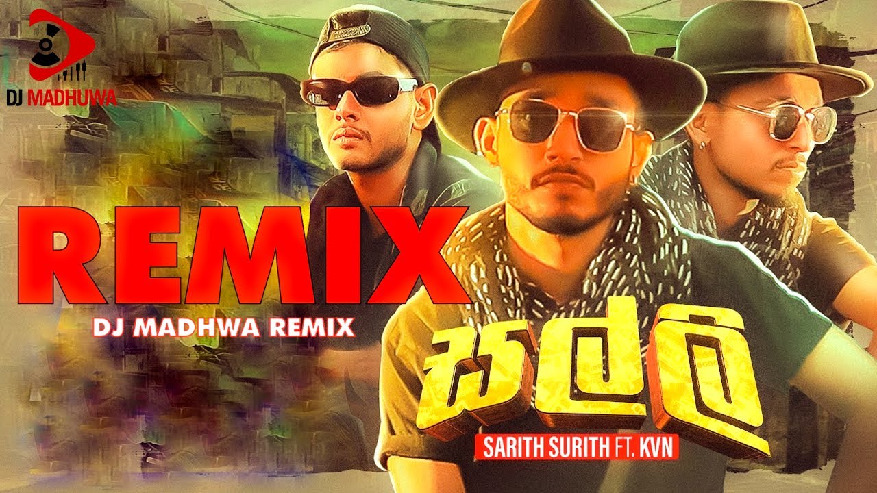 Salli Remix   Remix  Dj Madhuwa  Sarith  Surith ftKVN  Kodigaha Yata Song  Salli Salli