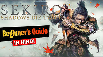 Sekiro Beginner’s Guide | Hindi | Gaming Plot
