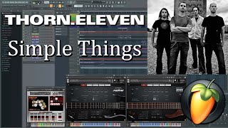 THORN.ELEVEN - Simple Things (FL STUDIO INSTRUMENTAL COVER / SHREDDAGE 3) FLP / MIDI