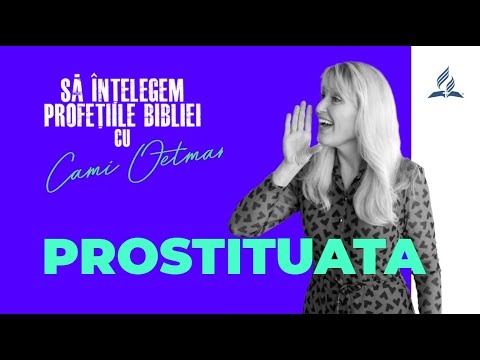 Prostituata - Să înțelegem profețiile Bibliei | Cami Oetman [subtitrat]