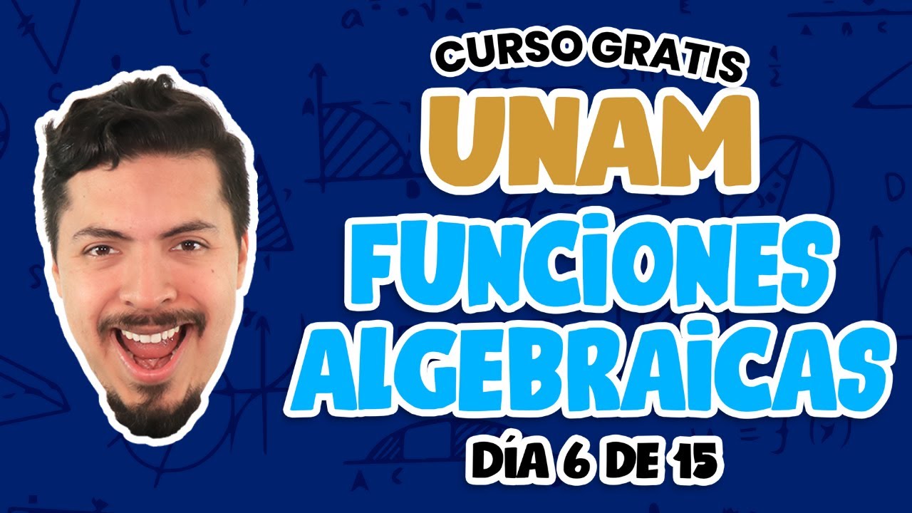 Curso GRATIS UNAM | Día 6 de 15: Funciones Algebraicas | Convocatoria UNAM 2022