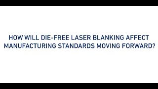 Schuler North America Talks Die-Free Laser Blanking
