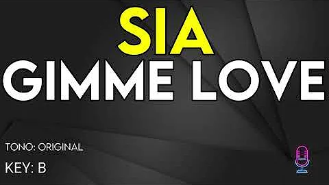 Sia - Gimme Love - Karaoke Instrumental