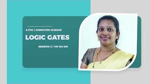 DAY 03 | COMPUTER SCIENCE | II PUC | LOGIC GATES | L3