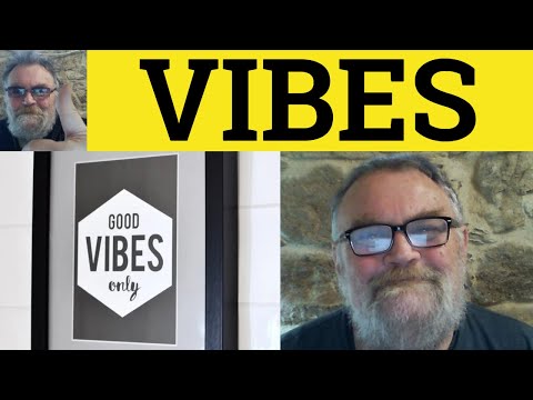 Vibes Meaning - Vibe Definition - Vibes Examples - Define Vibe - Informal Vibe Vibes Vibration