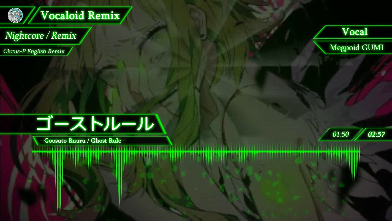 【Nightcore/Remix】Ghost Rule (ゴーストルール)【VOCALOID/Circus-P English Remix】
