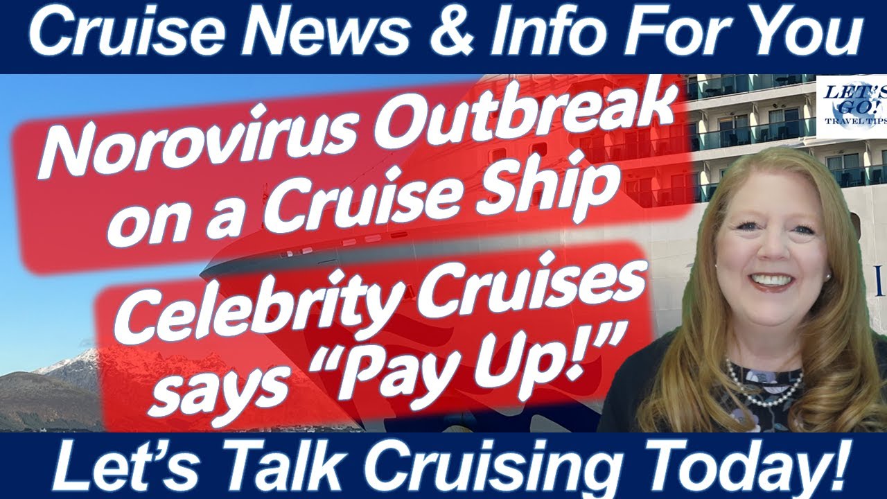 WHAT TO KNOW TODAY CRUISE NEWS! OH NO, NOROVIRUS ONBOARD CELEBRITY