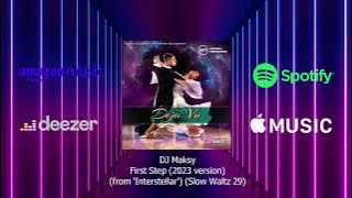 DJ Maksy - First Step (2023 version) (from 'Interstellar') (Slow Waltz 29) Deja Vu