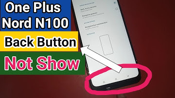 OnePlus Nord N100 Back Button Not show